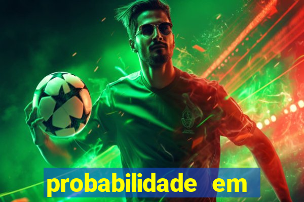 probabilidade em jogos de azar